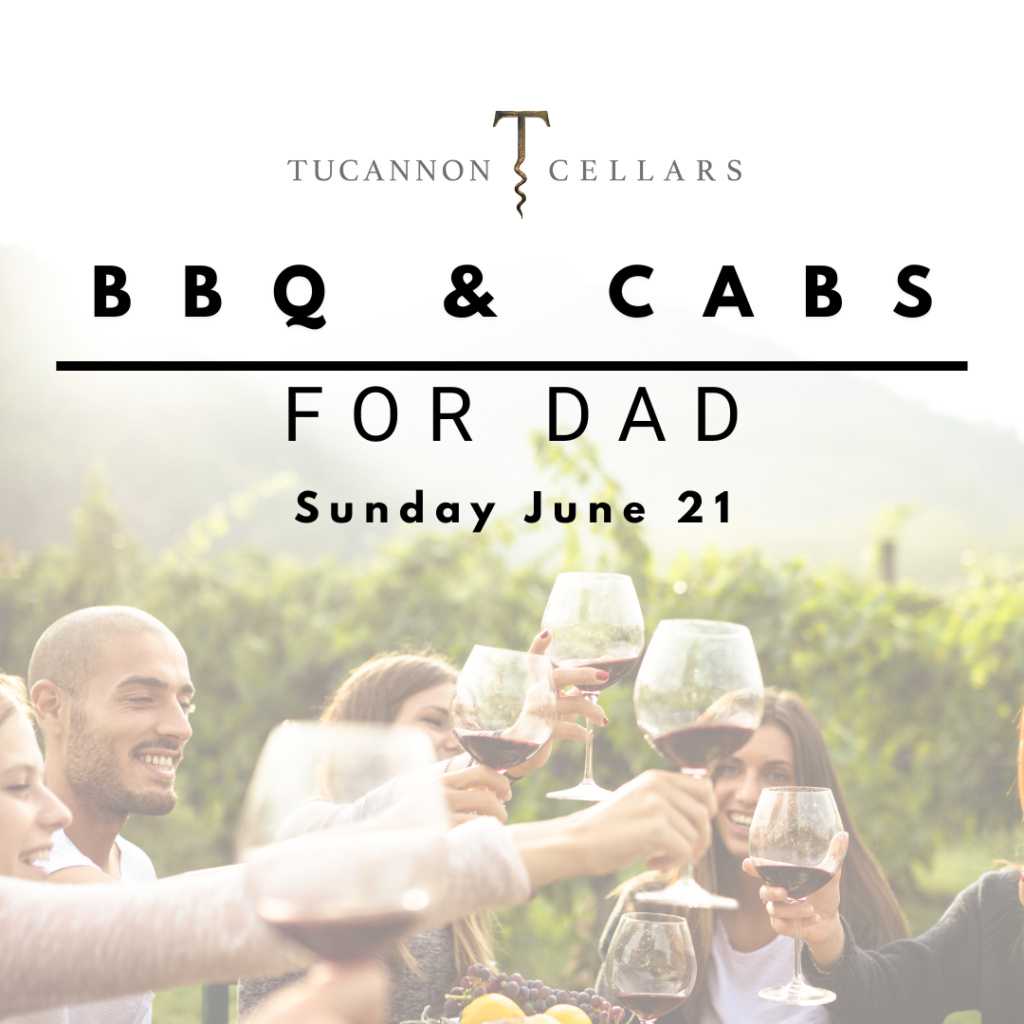 BBQ & CABS FOR DAD The image promotes Tucannon Cellars' 'BBQ & Cabs for Dad' event, scheduled for Sunday, June 21. The background shows a group of people cheerfully toasting with glasses of red wine amidst a vineyard setting. The text highlights the winery's celebration planned for Father's Day, encouraging attendees to enjoy the occasion.